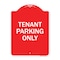 Signmission Reserved Parking Sign Tenant Parking Only, Red & White Aluminum Sign, 18" x 24", RW-1824-23032 A-DES-RW-1824-23032 - alternate 1